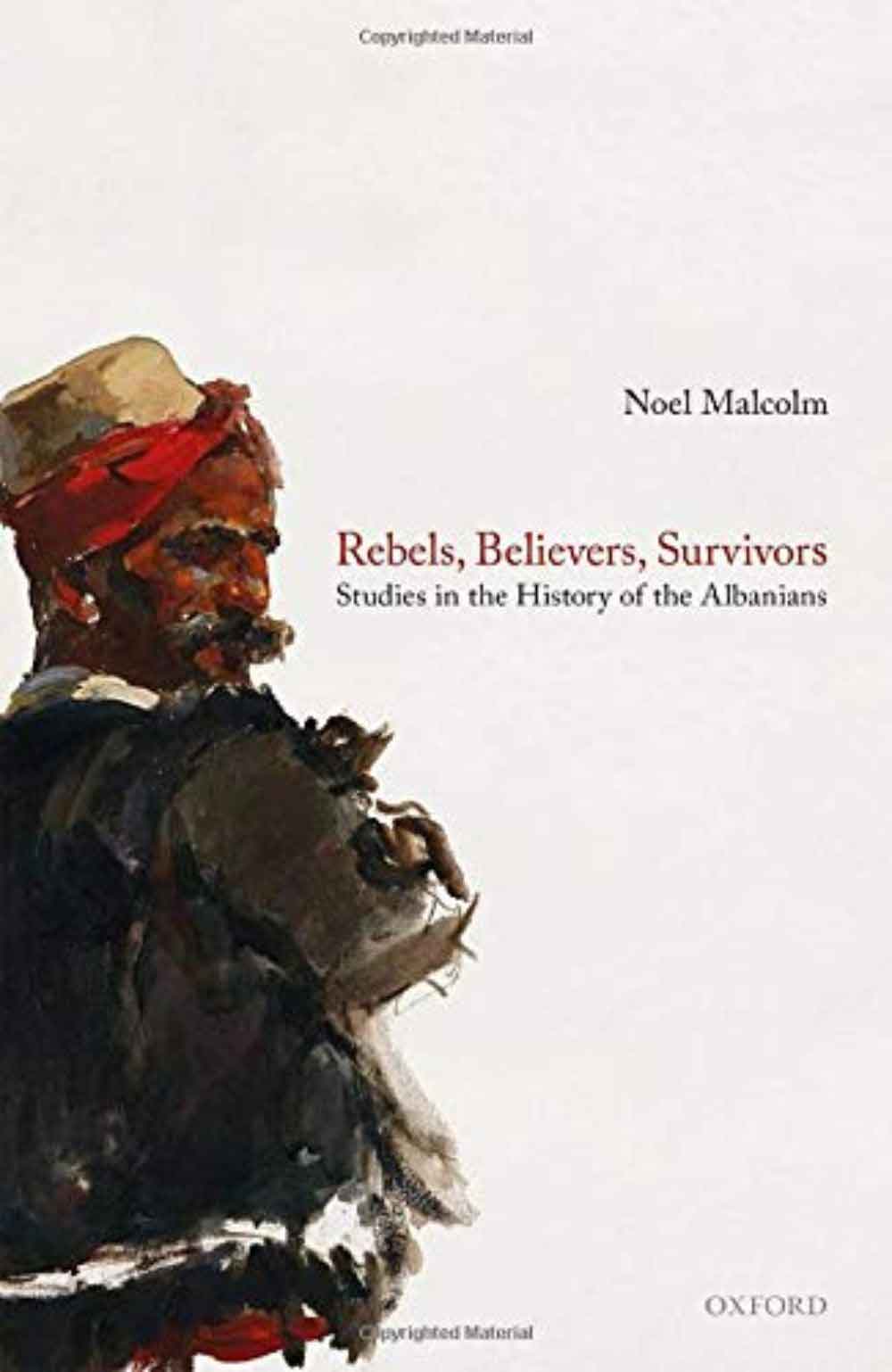 Rebels, Believers, Survivors - Studies In The History Of The Albanians