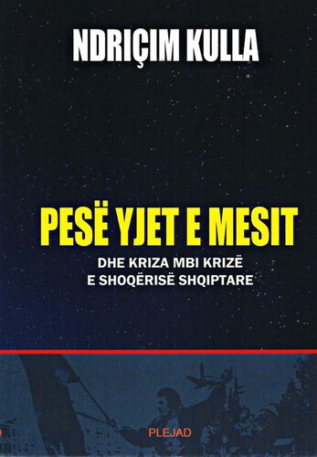 Pese Yjet E Mesit Dhe Kriza Mbi Krize E Shoqerise Shqiptare