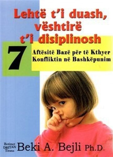 Lehte Ti Duash, Veshtire Ti Disiplinosh