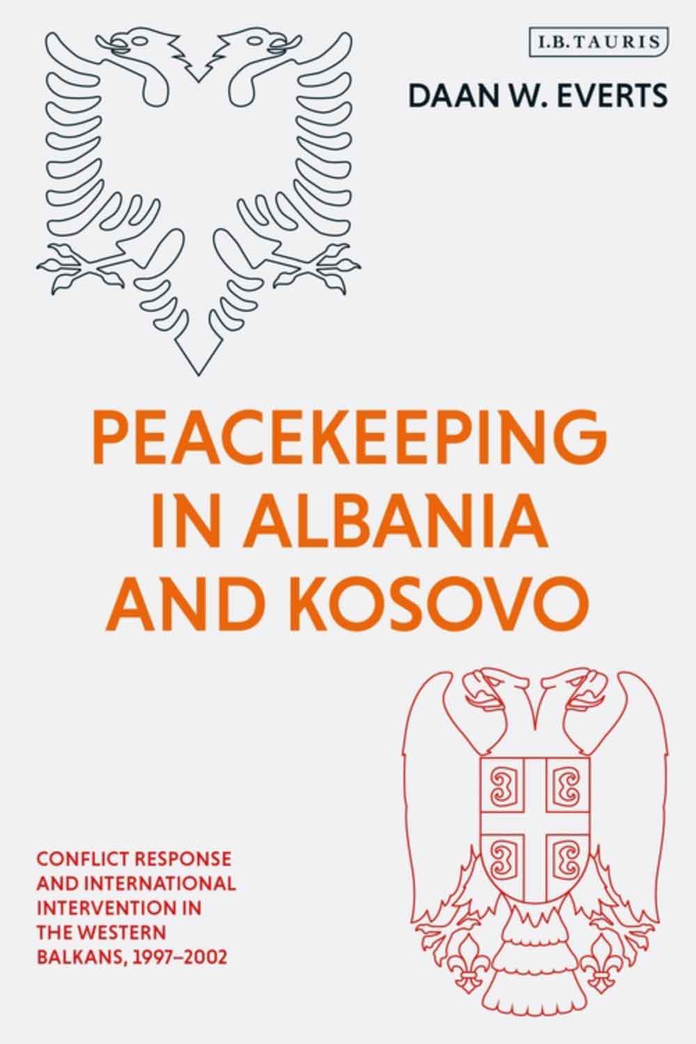PEACEKEEPING IN ALBANIA AND KOSOVO: CONFLICT RESPONSE AND INTERNATIONAL INTERVENTION IN THE WESTERN BALKANS, 1997 - 2002