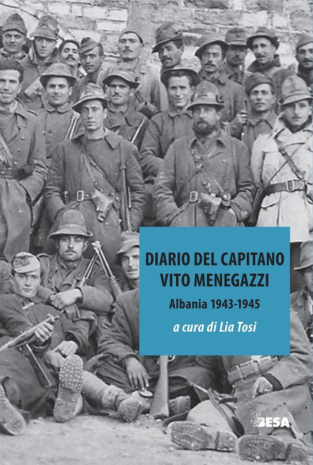 Diario Del Capitano Vito Menegazzi - Albania 1943-1945
