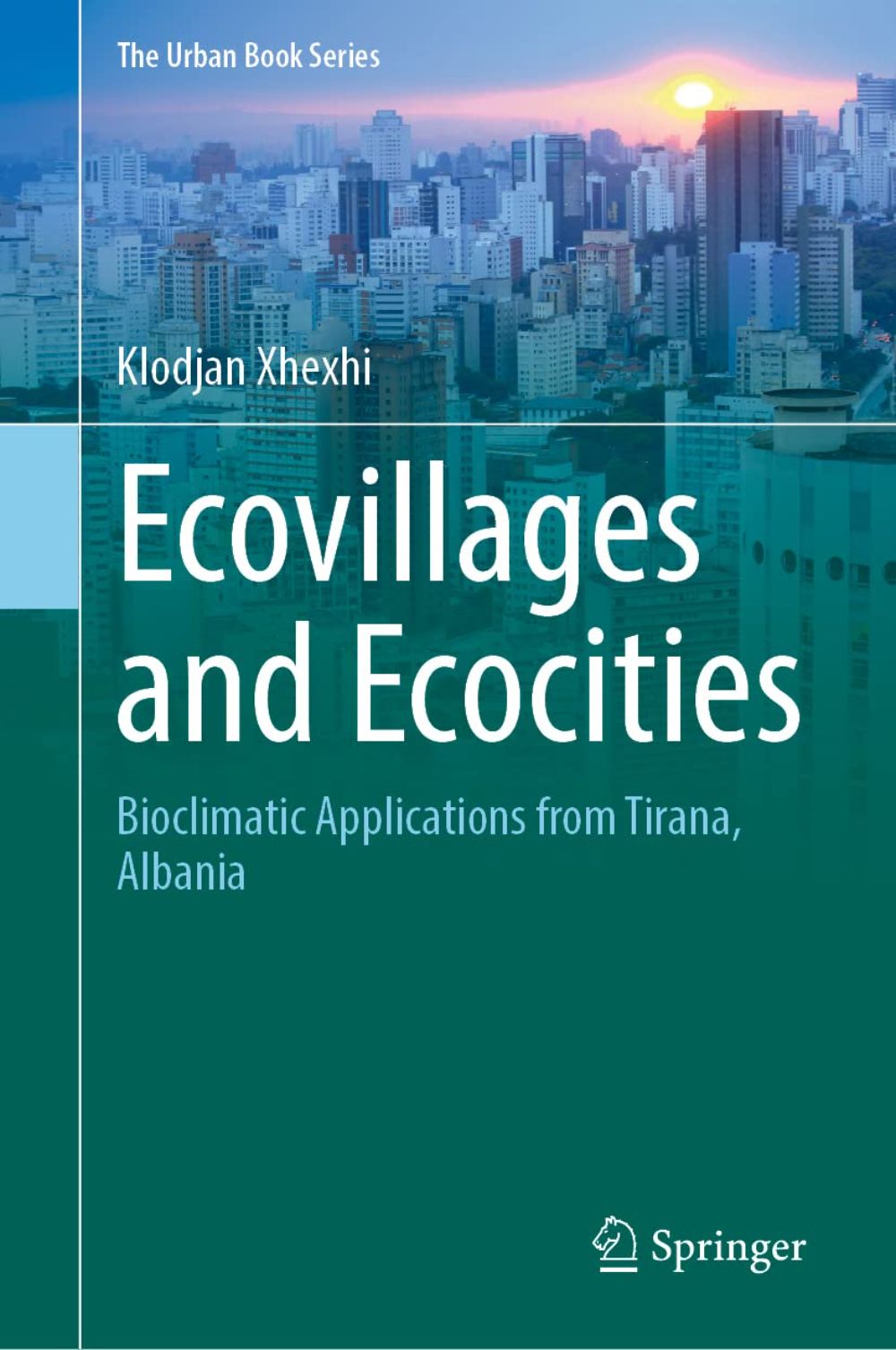 ECOVILLAGES AND ECOCITIES: BIOCLIMATIC APPLICATIONS FROM TIRANA, ALBANIA