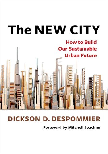 THE NEW CITY: HOW TO BUILD OUR SUSTAINABLE URBAN FUTURE