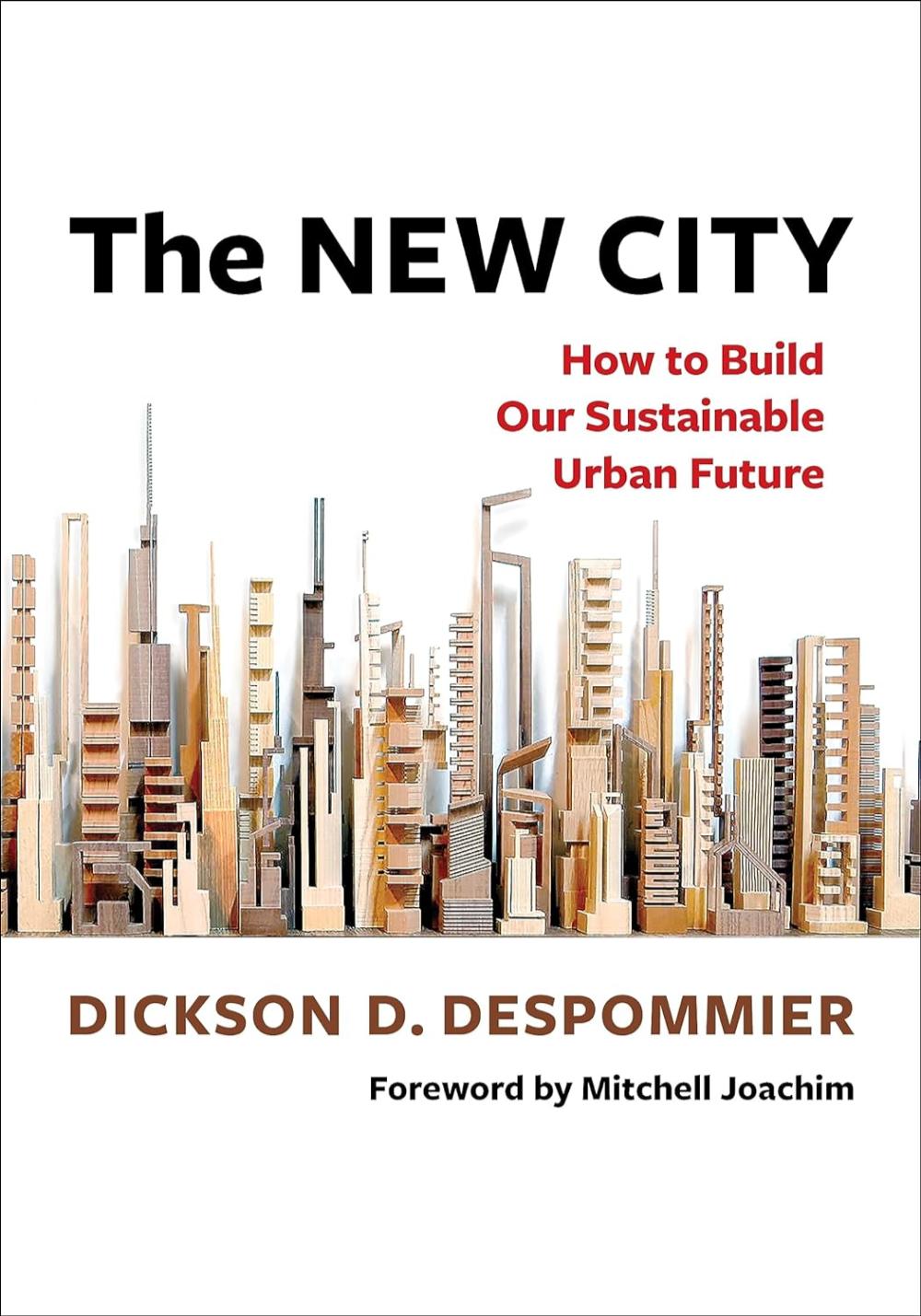 THE NEW CITY: HOW TO BUILD OUR SUSTAINABLE URBAN FUTURE