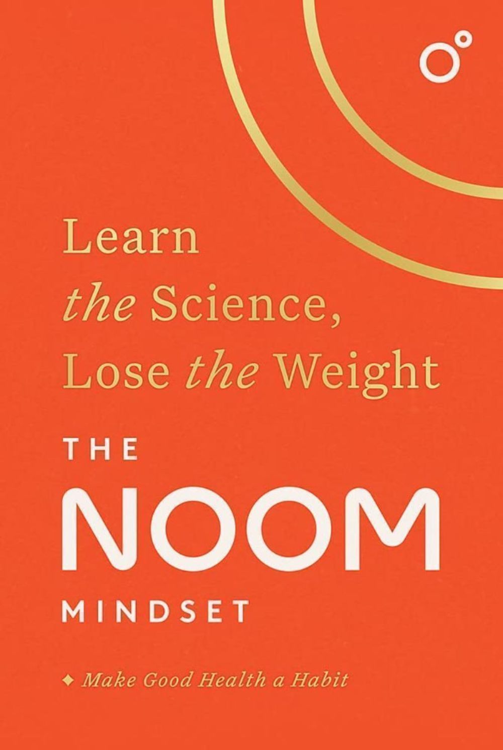 The Noom Mindset - Learn The Science, Lose The Weight