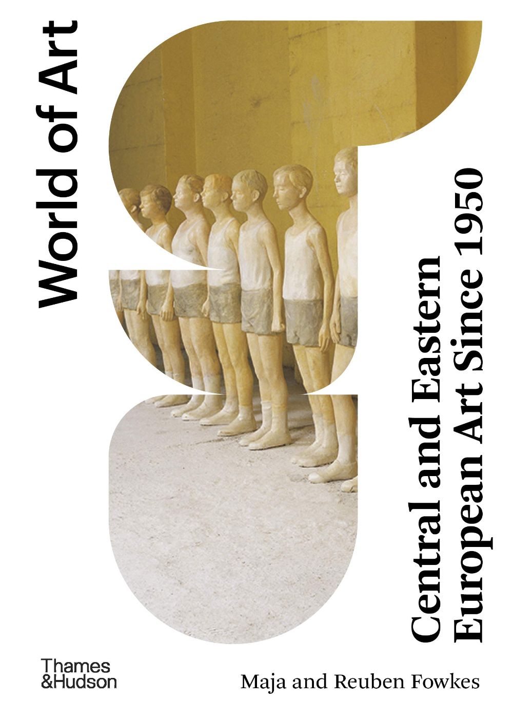 CENTRAL AND EASTERN EUROPEAN ART SINCE 1950 - WORLD OF ART
