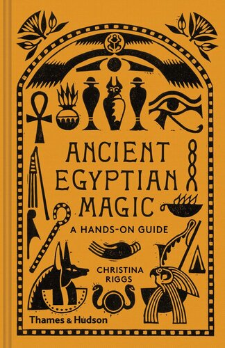 ANCIENT EGYPTIAN MAGIC - A HANDS ON GUIDE