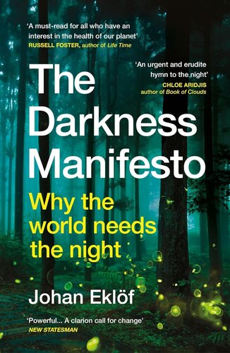 THE DARKNESS MANIFESTO: WHY THE WORLD NEEDS THE NIGHT
