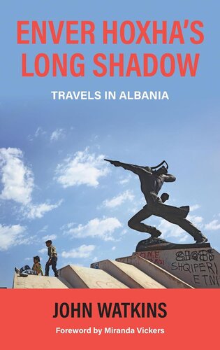 ENVER HOXHA‘S LONG SHADOW: TRAVELS IN ALBANIA