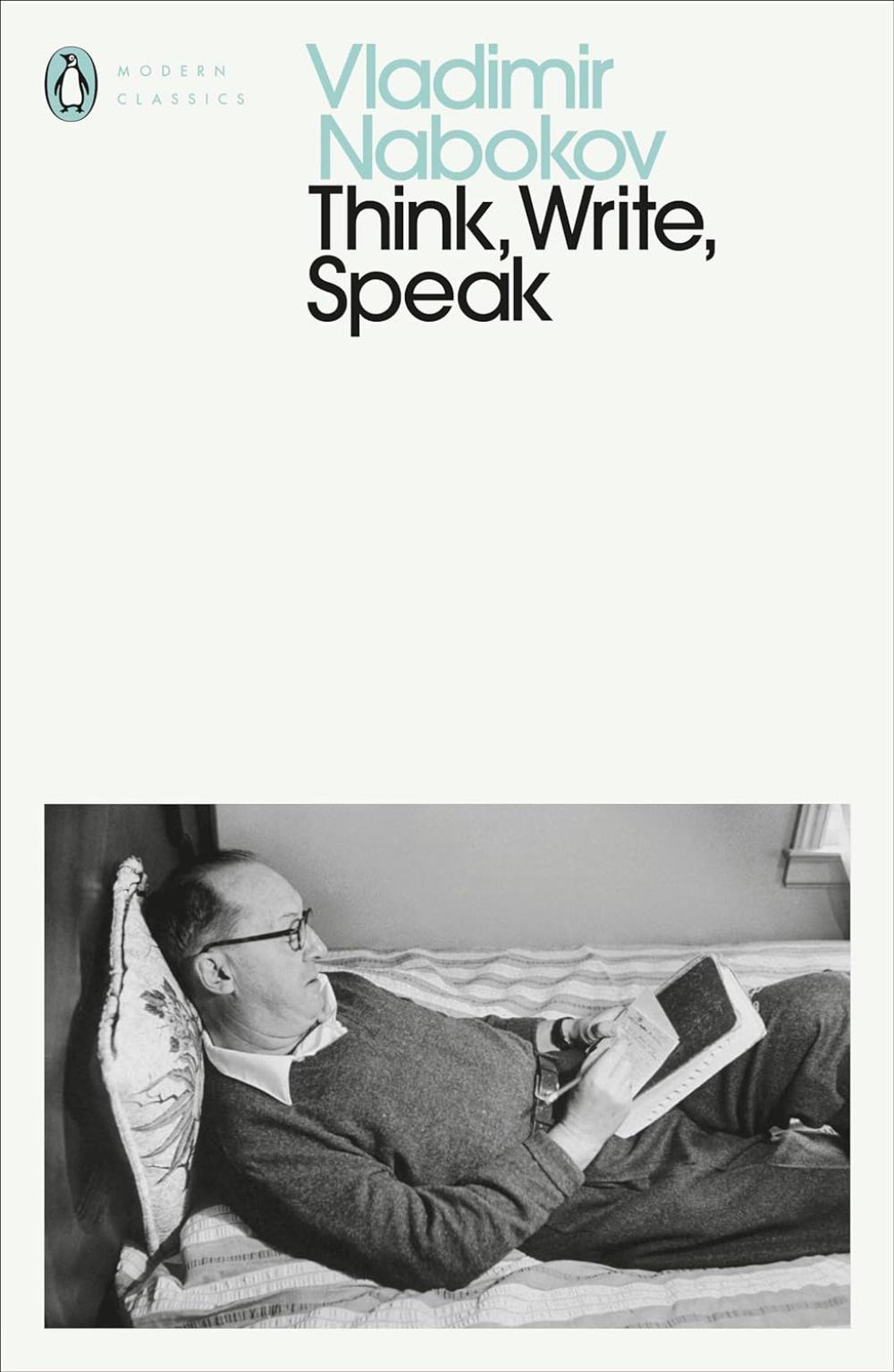 THINK, WRITE, SPEAK: UNCOLLECTED ESSAYS, REVIEWS, INTERVIEWS AND LETTERS TO THE EDITOR