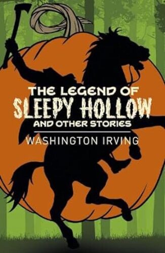 THE LEGEND OF SLEEPY HOLLOW AND OTHER STORIES