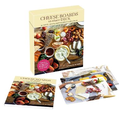 CHEESE BOARDS TO SHARE DECK: 50 CARDS FOR STUNNING BOARDS &amp; PLATTERS TO STYLE AT HOME