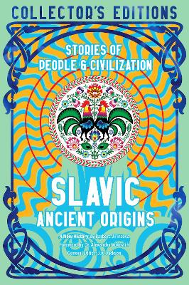 SLAVIC ANCIENT ORIGINS: STORIES OF PEOPLE & CIVILIZATION