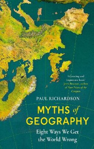 MYTHS OF GEOGRAPHY: EIGHT WAYS WE GET THE WORLD WRONG