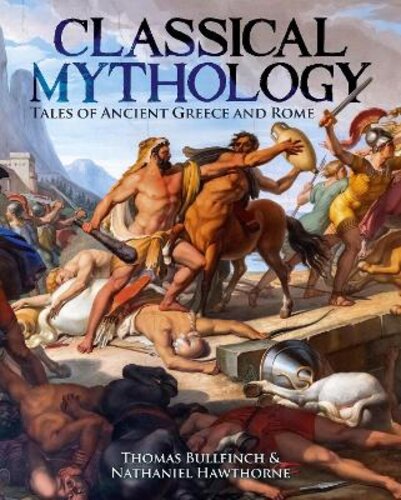 CLASSICAL MYTHOLOGY: TALES OF ANCIENT GREECE AND ROME