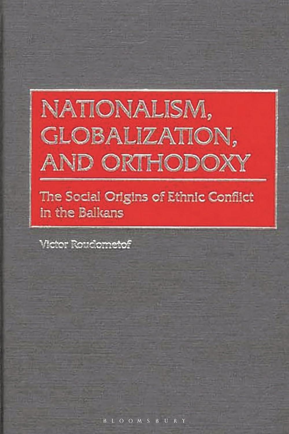 NATIONALISM, GLOBALIZATION, AND ORTHODOXY