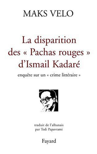 LA DISPARITION DES "PACHAS ROUGES" D‘ISMAIL KADARE