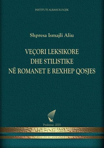 Vecori Leksikore Dhe Stilistike Ne Romanet E Rexhep Qosjes