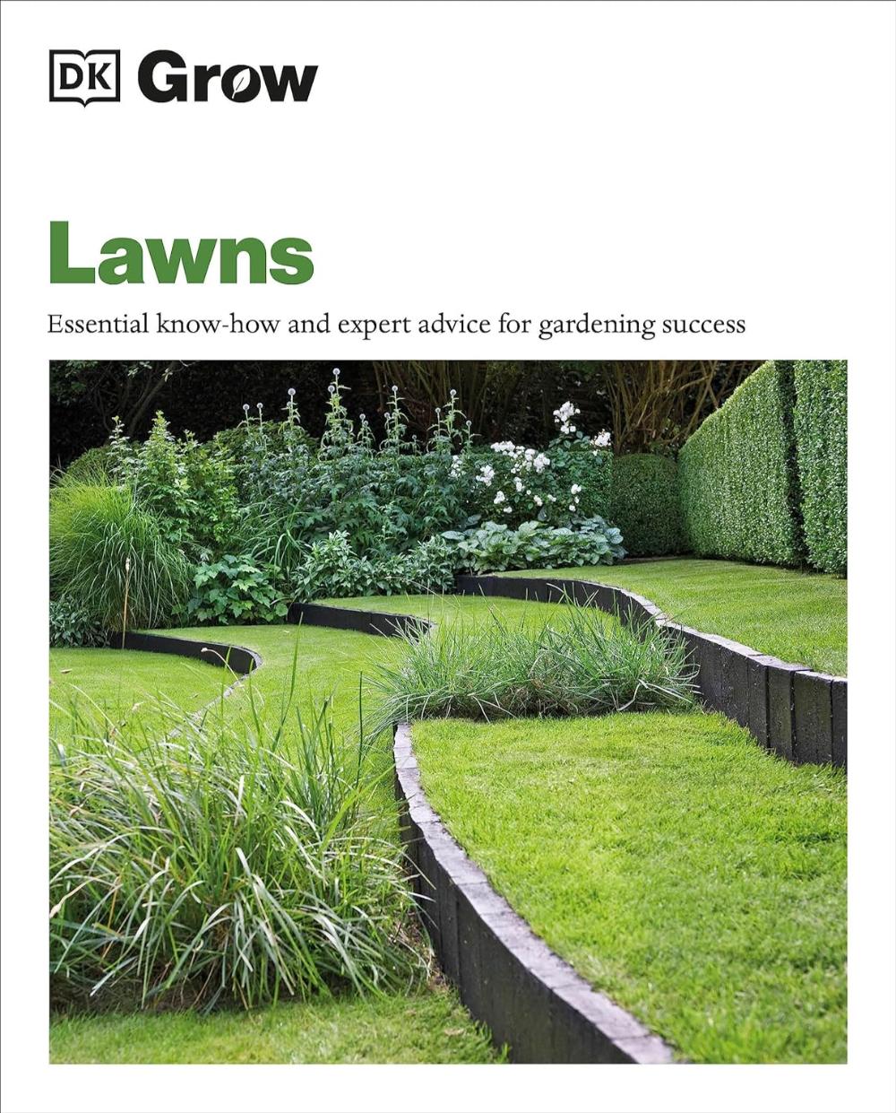 GROW LAWNS: ESSENTIAL KNOW-HOW AND EXPERT ADVICE FOR GARDENING SUCCESS