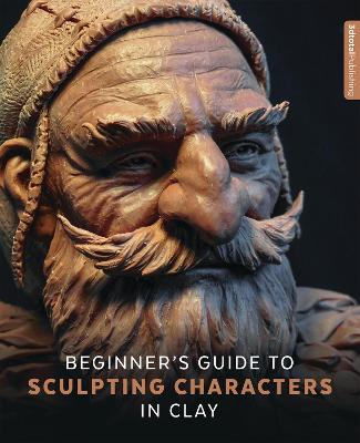 BEGINNER‘S GUIDE TO SCULPTING CHARACTERS IN CLAY