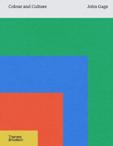 COLOUR AND CULTURE: PRACTICE AND MEANING FROM ANTIQUITY TO ABSTRACTION