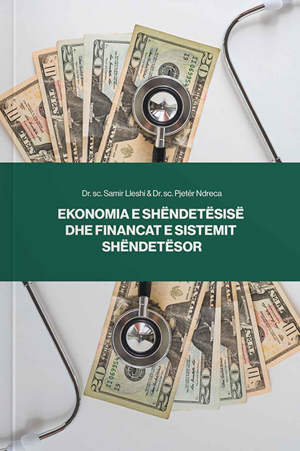 EKONOMIA E SHENDETESISE DHE FINANCAT E SISTEMIT SHENDETESOR