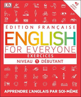 ENGLISH FOR EVERYONE PRACTICE BOOK LEVEL 1 BEGINNER: FRENCH LANGUAGE EDITION
