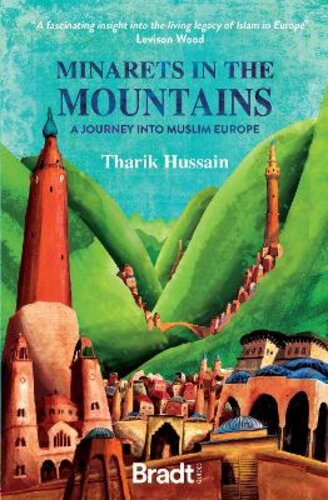 MINARETS IN THE MOUNTAINS: A JOURNEY INTO MUSLIM EUROPE