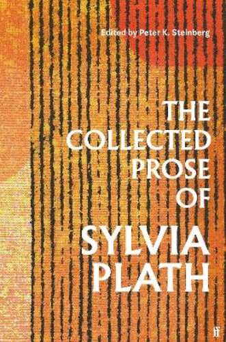 THE COLLECTED PROSE OF SYLVIA PLATH