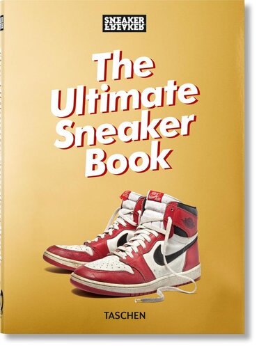 SNEAKER FREAKER. THE ULTIMATE SNEAKER BOOK. 40TH ED.