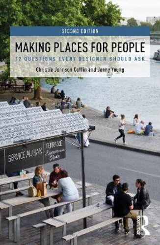 MAKING PLACES FOR PEOPLE: 12 QUESTIONS EVERY DESIGNER SHOULD ASK