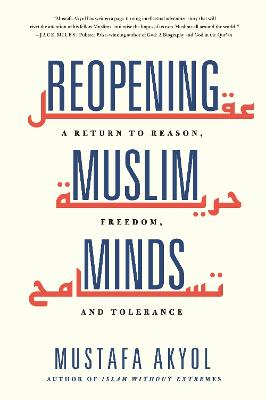 REOPENING MUSLIM MINDS: A RETURN TO REASON, FREEDOM, AND TOLERANCE