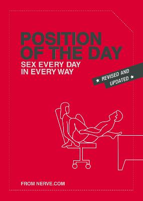 POSITION OF THE DAY REVISED AND UPDATED: SEX EVERY DAY IN EVERY WAY