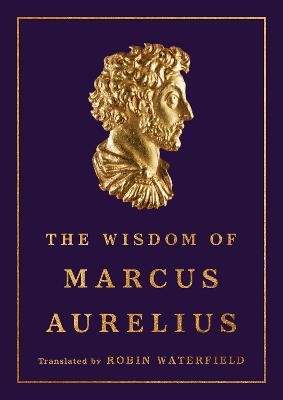 THE WISDOM OF MARCUS AURELIUS