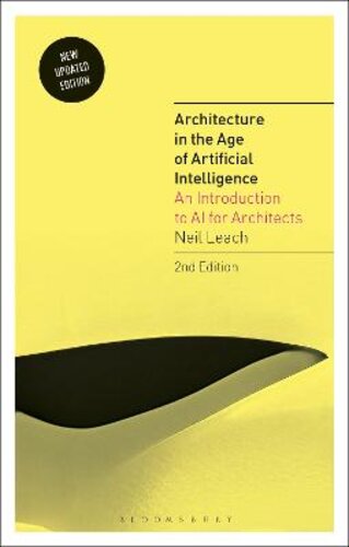 ARCHITECTURE IN THE AGE OF ARTIFICIAL INTELLIGENCE: AN INTRODUCTION TO AI FOR ARCHITECTS