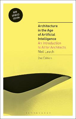 ARCHITECTURE IN THE AGE OF ARTIFICIAL INTELLIGENCE: AN INTRODUCTION TO AI FOR ARCHITECTS