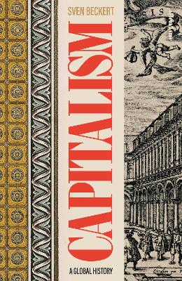 CAPITALISM: A GLOBAL HISTORY