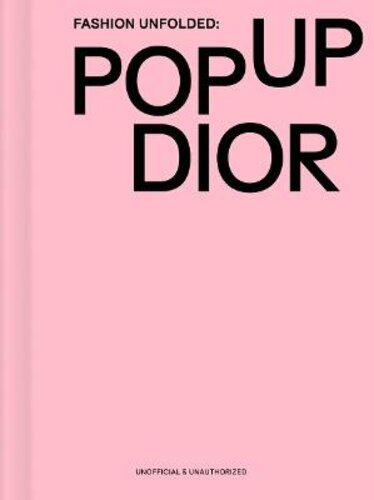 FASHION UNFOLDED: POP-UP DIOR