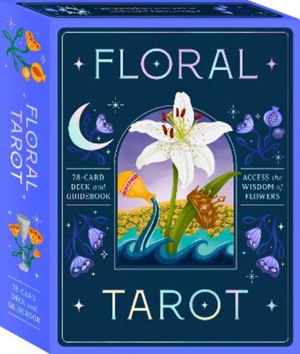 FLORAL TAROT: ACCESS THE WISDOM OF FLOWERS: 78-CARD DECK AND GUIDEBOOK