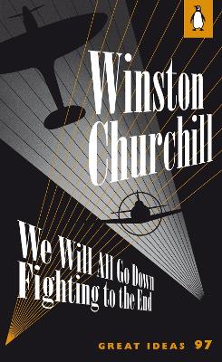 WE WILL ALL GO DOWN FIGHTING TO THE END