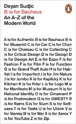 B IS FOR BAUHAUS: AN A-Z OF THE MODERN WORLD
