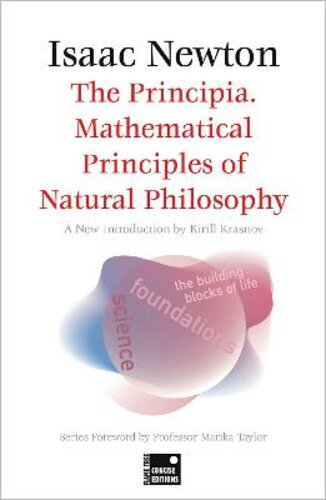 THE PRINCIPIA. MATHEMATICAL PRINCIPLES OF NATURAL PHILOSOPHY (CONCISE EDITION)