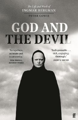 GOD AND THE DEVIL: THE LIFE AND WORK OF INGMAR BERGMAN