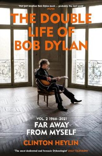 THE DOUBLE LIFE OF BOB DYLAN VOLUME 2: 1966-2021: 