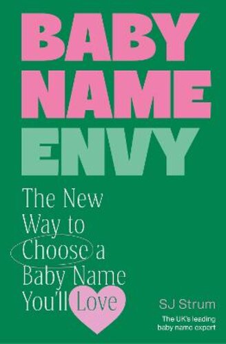 BABY NAME ENVY: THE NEW WAY TO CHOOSE A BABY NAME YOU