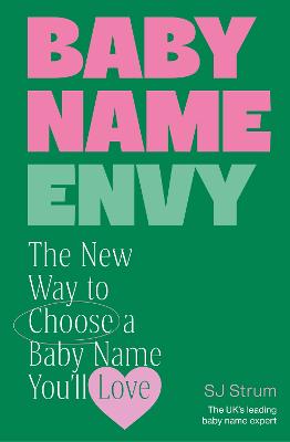 BABY NAME ENVY: THE NEW WAY TO CHOOSE A BABY NAME YOU
