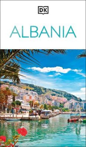DK ALBANIA TRAVEL GUIDE 2025