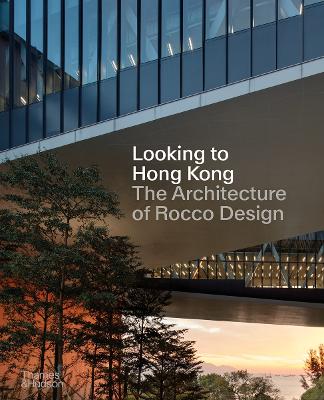 LOOKING TO HONG KONG: THE ARCHITECTURE OF ROCCO DESIGN