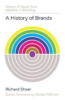 A HISTORY OF BRANDS: ORIGINS OF CONSUMER MARKETS