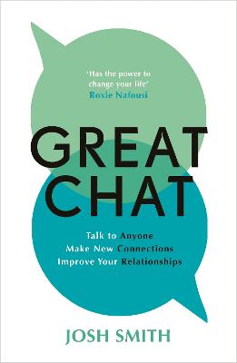 GREAT CHAT: TALK TO ANYONE. MAKE NEW CONNECTIONS. IMPROVE YOUR RELATIONSHIPS